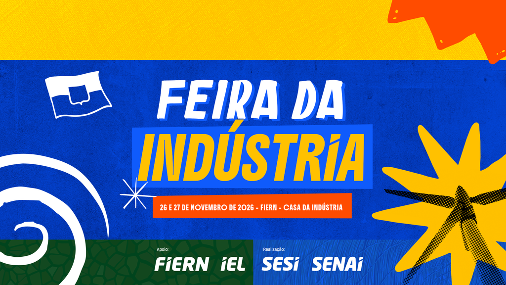 Feira da Indústria coloca em vitrine a diversidade produtiva do RN, na FIERN, nos dias 26 e 27 de novembro